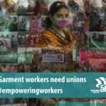 Les travailleurs et travailleuses de la confection ont besoin de syndicats : #empoweringworkers